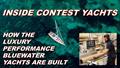 Inside Contest Yachts: How the luxury performance bluewater yachts are built