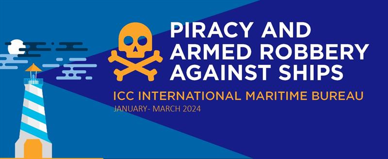 2024 Jan-Mar IMB Piracy and Armed Robbery photo copyright ICC International Maritime Bureau taken at  and featuring the Environment class