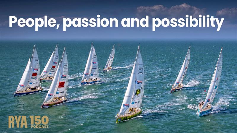 The RYA 150 Podcast - Episode 8 - People, passion and possibility photo copyright Royal Yachting Association taken at Royal Yachting Association and featuring the  class